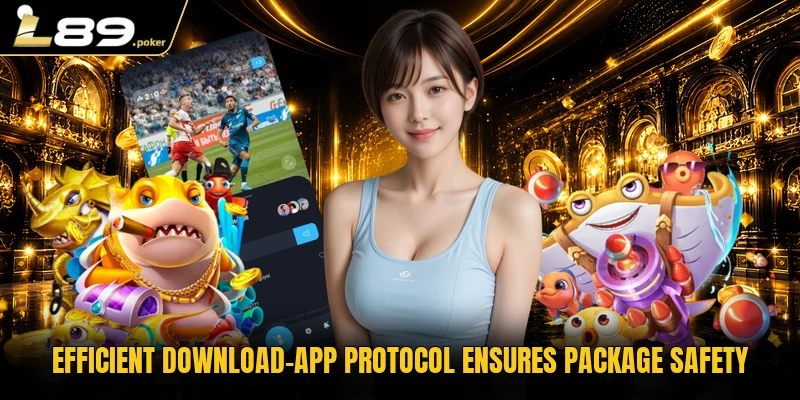 Download-App Instructions For Modern Mobile Platforms 2 Efficient download-app protocol ensures package safety