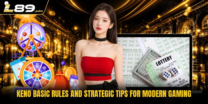 Keno Basic Rules And Strategic Tips For Modern Gaming 1 keno basic rules and strategic tips for modern gaming