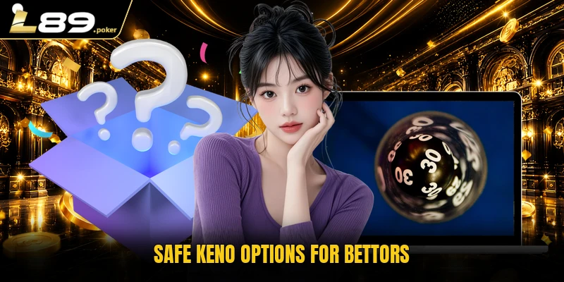 Keno Basic Rules And Strategic Tips For Modern Gaming 3 Safe keno options for bettors